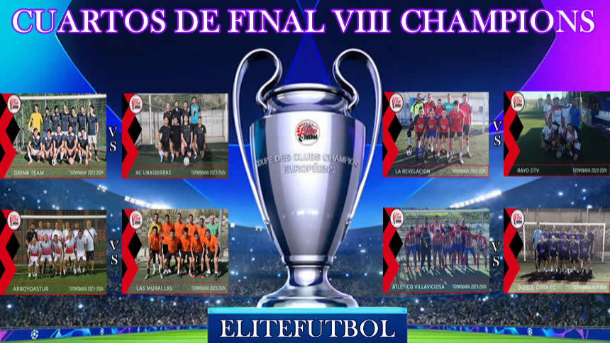EQUIPOS CLASIFICADOS 1/4 FINAL VIII CHAMPIONS ELITEFUTBOL